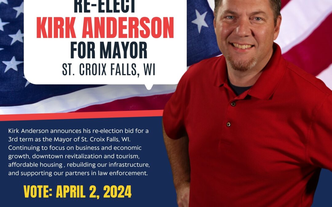 Kirk Anderson Announces Re-Election Bid for 3rd Term as Mayor of St. Croix Falls